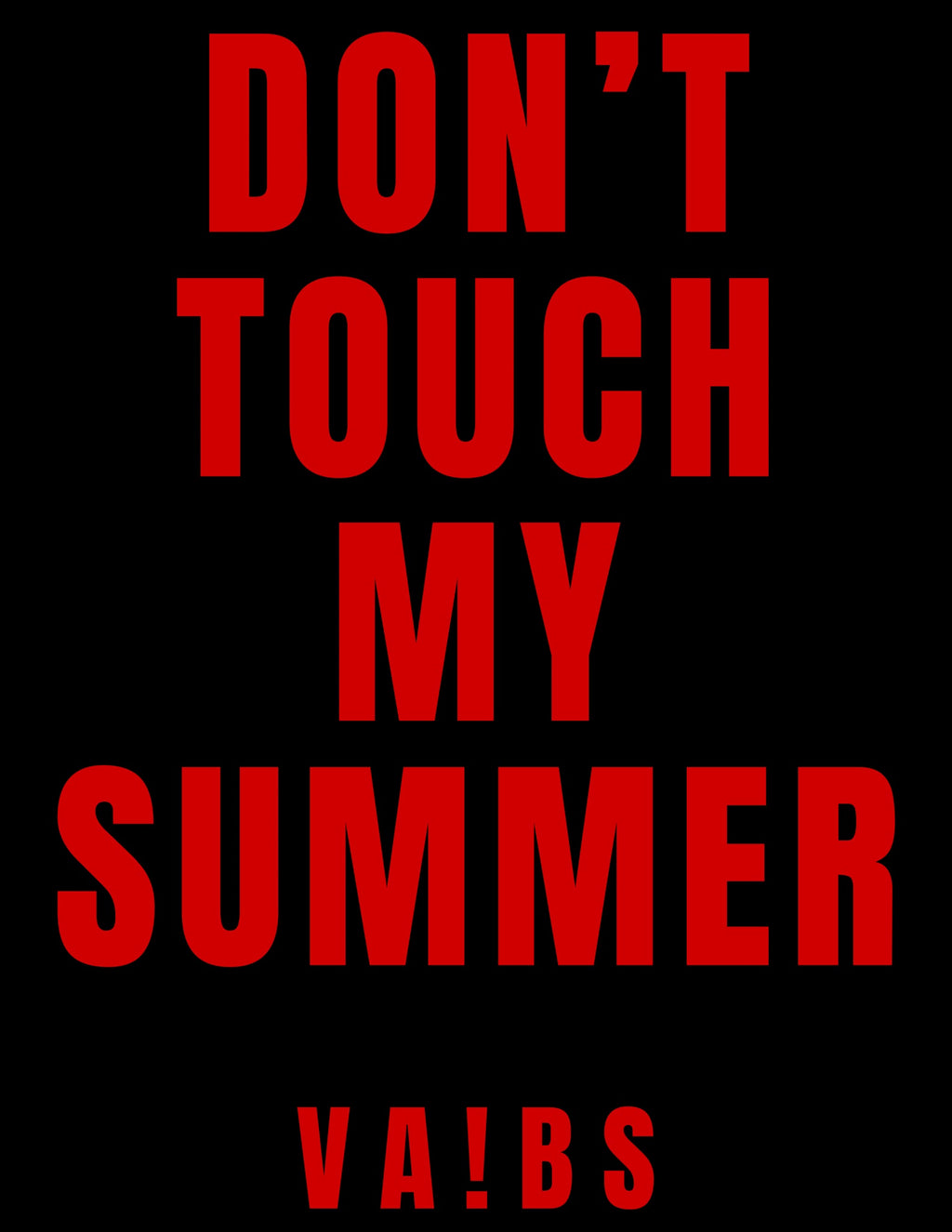 Don't touch my summer